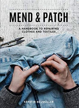 portada Mend & Patch: A Handbook to Repairing Clothes and Textiles (en Inglés)