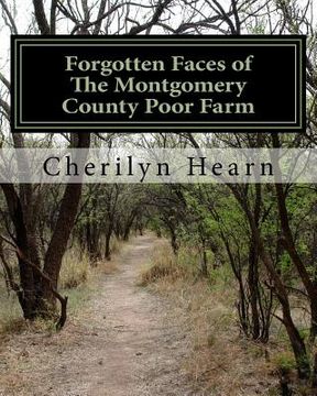 portada Forgotten Faces: The Montgomery County Poor Farm, Revised (en Inglés)