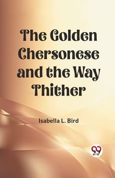 portada The Golden Chersonese and the Way Thither (in English)