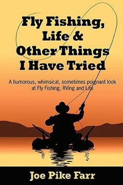 portada fly fishing, life and other things i have tried (in English)