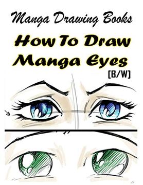 portada Manga Drawing Books how to Draw Manga Eyes: Learn Japanese Manga Eyes and Pretty Manga Face: Volume 4 (Drawing Manga Books: Pencil Drawings for Beginners) (en Inglés)