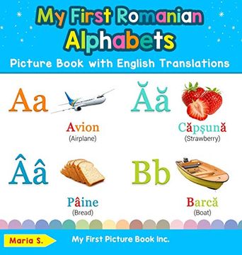 portada My First Romanian Alphabets Picture Book With English Translations: Bilingual Early Learning & Easy Teaching Romanian Books for Kids (1) (Teach & Learn Basic Romanian Words for Children) (en Inglés)