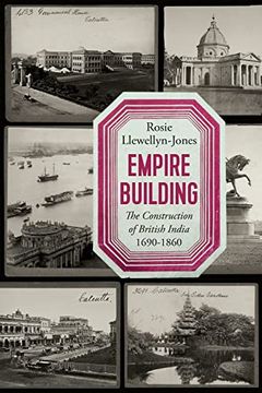 portada Empire Building: The Construction of British India 1690-1860 (en Inglés)
