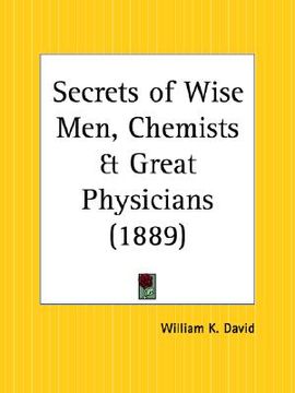 portada secrets of wise men, chemists and great physicians (en Inglés)