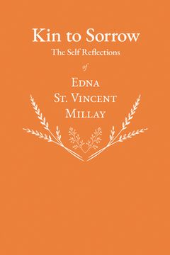 portada Kin to Sorrow - The Self Reflections of Edna St. Vincent Millay (en Inglés)