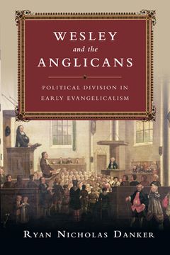 portada Wesley and the Anglicans: Political Division in Early Evangelicalism (en Inglés)