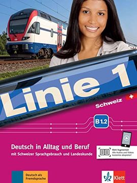 portada Linie 1 Schweiz B1. 2: Deutsch in Alltag und Beruf mit Schweizer Sprachgebrauch und Landeskunde. Kurs- und Übungsbuch mit Dvd-Rom (Linie 1 Schweiz /. Mit Schweizer Sprachgebrauch und Landeskunde) (in German)