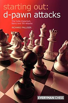 portada Starting Out: D-Pawn Attacks: The Colle-Zukertort, Barry and 150 Attacks (Starting out Series) 
