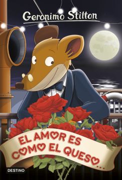 portada El Amor es Como el Queso: Geronimo Stilton 13 (in Spanish)