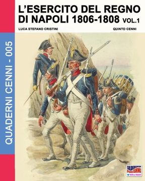 portada L'esercito del Regno di Napoli 1806-1808 Vol. 1: Volume 5 (Quaderni Cenni)