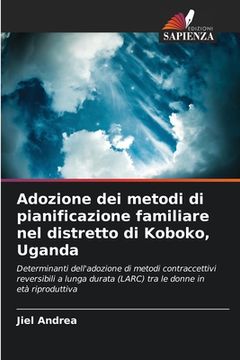 portada Adozione dei metodi di pianificazione familiare nel distretto di Koboko, Uganda (en Italiano)
