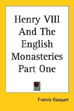 portada henry viii and the english monasteries part one (en Inglés)