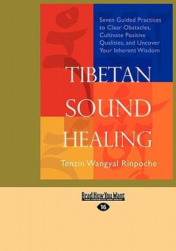 portada tibetan sound healing: seven guided practices to clear obstacles, cultivate positive qualities, and uncover your inherent wisdom (large print