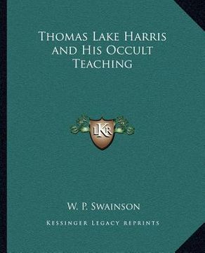 portada thomas lake harris and his occult teaching (en Inglés)