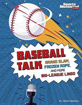 portada Baseball Talk: Grand Slam, Frozen Rope, and More Big-League Lingo (Sports Illustrated Kids: Sports Talk) 