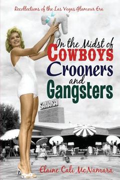 portada In the Midst of Cowboys Crooners and Gangsters - Recollections of the Las Vegas Glamour Era (en Inglés)