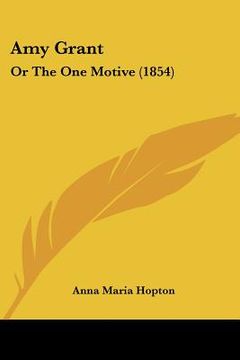 portada amy grant: or the one motive (1854) (en Inglés)