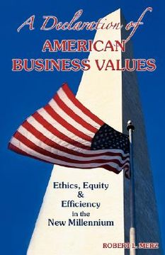 portada a declaration of american business values: ethics, equity and efficiency in the new millennium