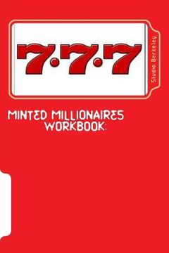 portada Minting Millionaires Workbook: The Lottery Players Guide to Winning & Keeping the Money (en Inglés)