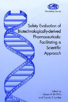 portada safety evaluation of biotechnologically-derived pharmaceuticals: facilitating a scientific approach: facilitating a scientific approach (in English)