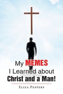 portada My MEMES I Learned about Christ and a Man! (en Inglés)