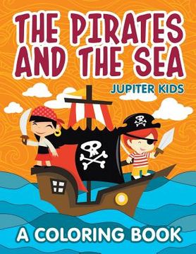 portada The Pirates and the Sea (A Coloring Book) (en Inglés)