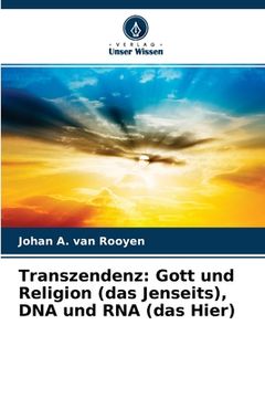 portada Transzendenz: Gott und Religion (das Jenseits), DNA und RNA (das Hier) (in German)