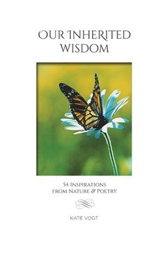 portada Our Inherited Wisdom: 54 Inspirations from Nature & Poetry (in English)
