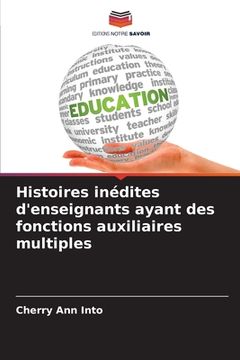 portada Histoires inédites d'enseignants ayant des fonctions auxiliaires multiples (en Francés)