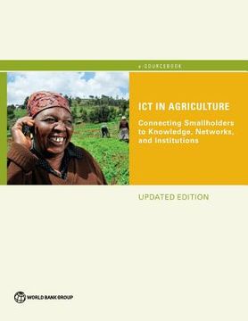 portada Ict in Agriculture (Updated Edition): Connecting Smallholders to Knowledge, Networks, and Institutions (en Inglés)