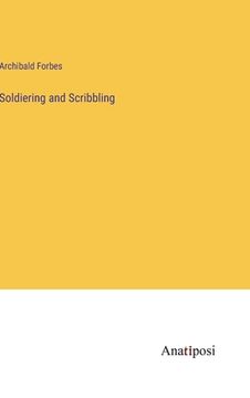 portada Soldiering and Scribbling (en Inglés)