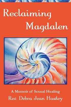 portada reclaiming magdalen: a memoir of sexual healing (in English)