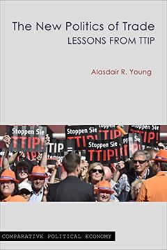 portada The new Politics of Trade: Lessons From Ttip (Comparative Political Economy) (en Inglés)