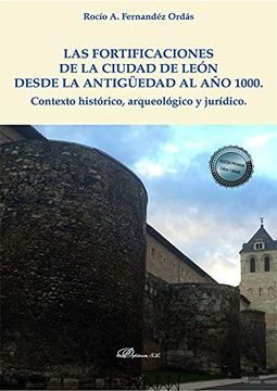 portada Las Fortificaciones de la Ciudad de León Desde la Antigüedad al año 1000: Contexto Histórico, Arqueológico y Jurídico