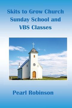 portada Skits to Grow Church Sunday School and VBS Classes (en Inglés)