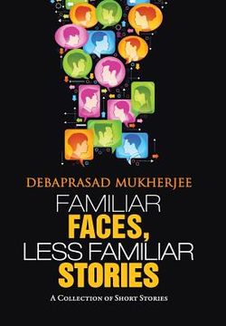 portada Familiar Faces, Less Familiar Stories: A Collection of Short Stories (in English)