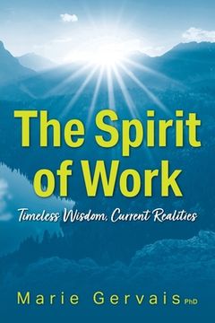 portada The Spirit of Work: Timeless Wisdom, Current Realities (en Inglés)