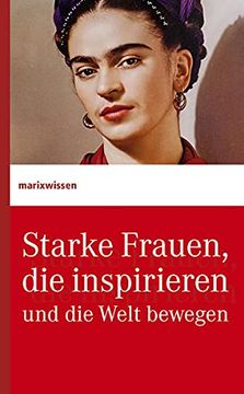 portada Starke Frauen, die Inspirieren und die Welt Bewegen (Marixwissen) (en Alemán)
