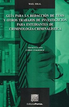 portada GUIA PARA REDACCION DE TESIS Y OTROS TRABAJOS DE INVESTIGACION PARA ESTUDIANTES DE CRIMINOLOGIA CRIMINALISTICA / 3 ED.