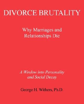 portada divorce brutality: why marriages and relationships die (en Inglés)
