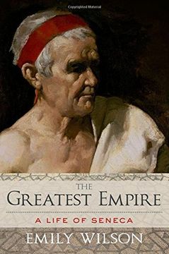 portada The Greatest Empire: A Life of Seneca (in English)