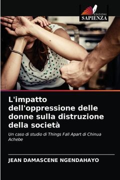 portada L'impatto dell'oppressione delle donne sulla distruzione della società (in Italian)