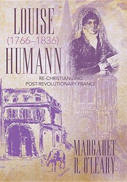portada Louise Humann (1766-1836): Re-Christianizing Post-Revolutionary France (en Inglés)