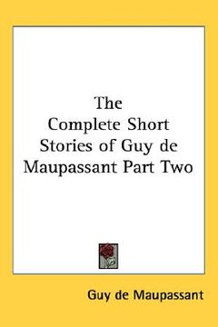 portada the complete short stories of guy de maupassant part two (en Inglés)