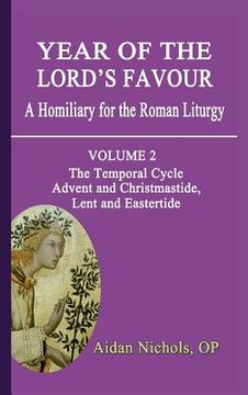 portada Year of the Lord's Favour. a Homiliary for the Roman Liturgy. Volume 2: The Temporal Cycle: Advent and Christmastide, Lent and Eastertide (en Inglés)