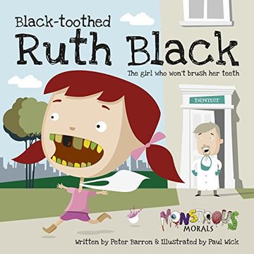 portada Black Toothed Ruth Black: The Girl who Won't Brush her Teeth (Monstrous Morals) (en Inglés)