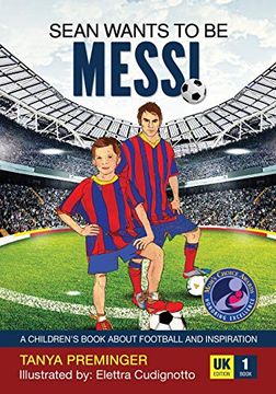 portada Sean Wants to be Messi: A Children'S Book About Football and Inspiration. Uk Edition: 1 (en Inglés)