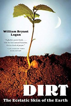 portada Dirt: The Ecstatic Skin of the Earth (en Inglés)