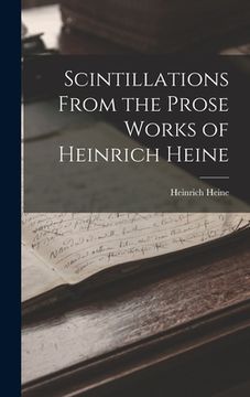 portada Scintillations From the Prose Works of Heinrich Heine (en Inglés)