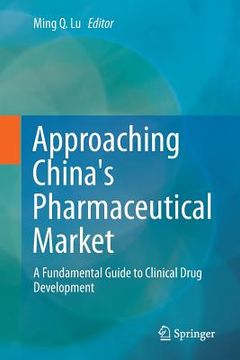 portada Approaching China's Pharmaceutical Market: A Fundamental Guide to Clinical Drug Development (en Inglés)